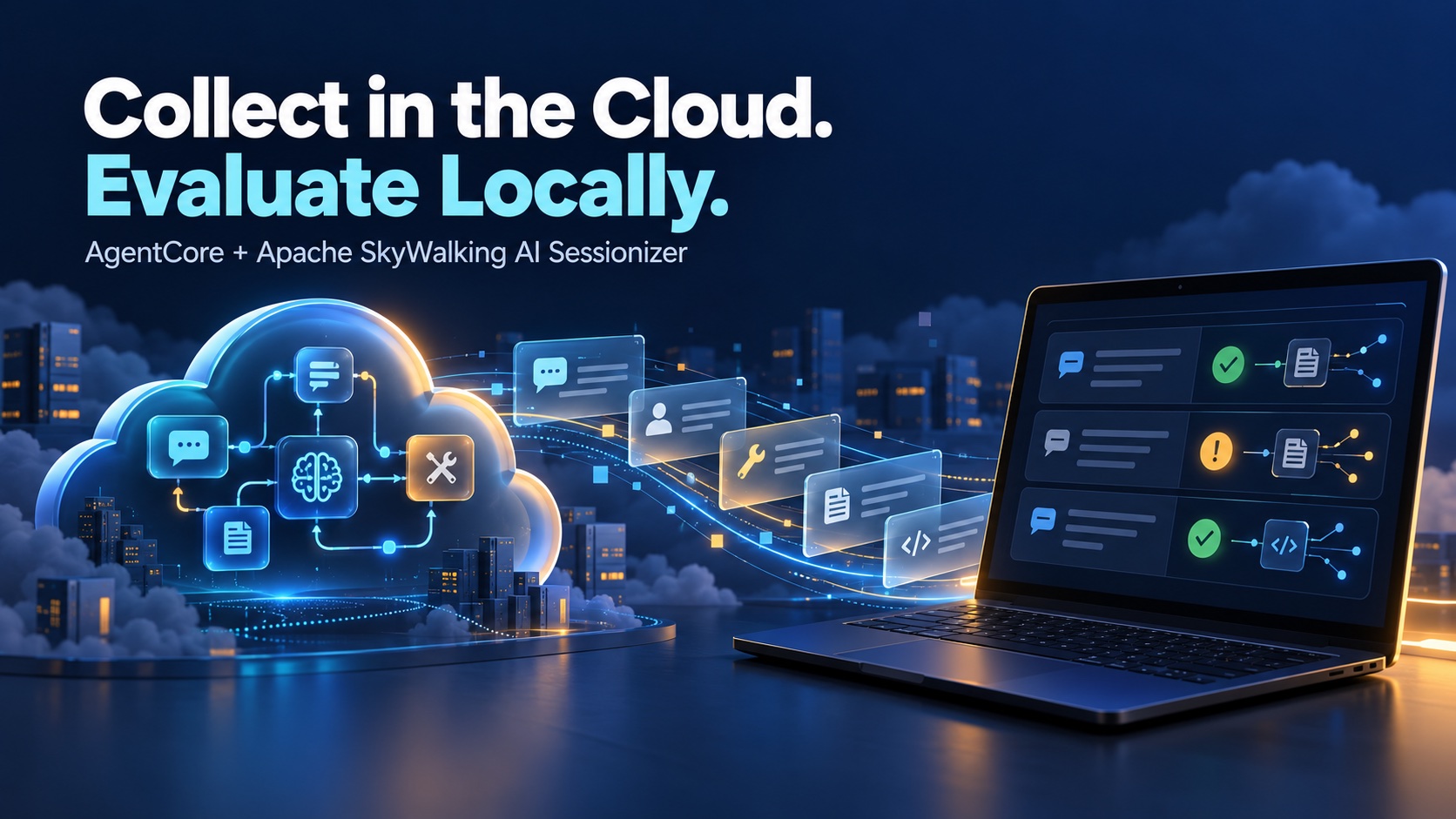 Collect in the cloud, evaluate locally: Amazon Bedrock AgentCore with Apache SkyWalking AI Sessionizer.
